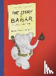 de Brunhoff, Jean - The Story of Babar: The Little Elephant