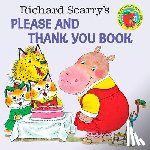 Scarry, Richard - RICHARD SCARRYS PLEASE & THANK