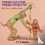 Eastman, P.D. - Perro Grande... Perro Pequeno