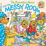 Berenstain, Stan, Berenstain, Jan - The Berenstain Bears and the Messy Room