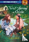 Whelan, Gloria - Next Spring an Oriole