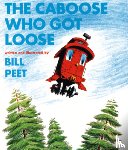 Peet, Bill - The Caboose Who Got Loose