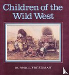 Friedman, Russell - Children of the Wild West