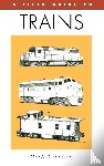 Foster, Gerald - A Field Guide to Trains of North America