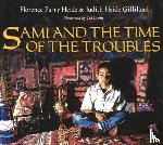 Florence Parry Heide, Judith Heide Gilliland, Ted Lewin - Sami and the Time of the Troubles