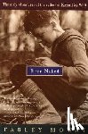 Mowat, Farley - Born Naked: The Early Adventures of the Author of Never Cry Wolf
