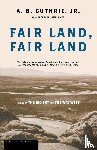 Guthrie, Alfred Bertram Jr., Guthrie, A. B. - Fair Land, Fair Land