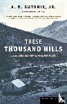 Guthrie, Alfred Bertram Jr., Guthrie, A. B. - These Thousand Hills