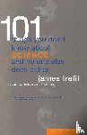 Trefil, James S. - 101 Things You Don't Know about Science and No One Else Does Either