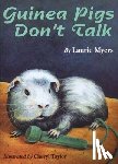 Myers, Laurie - Guinea Pigs Don't Talk