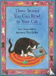 Sara Swan Miller, True Kelley - Three Stories You Can Read to Your Cat