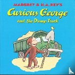 Rey, Margret, Rey, H. A. - Curious George And The Dump Truck