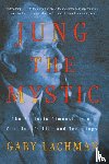 Lachman, Gary (Gary Lachman) - Jung the Mystic