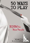 MacLeod, Don - 50 Ways to Play: BDSM for Nice People