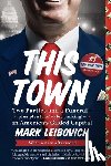 Leibovich, Mark - This Town