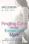 Domar, Alice D. (Alice D. Domar), Oakes, Sheila Curry (Sheila Curry Oakes) - Finding Calm for the Expectant Mom