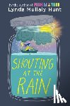 Mullaly Hunt, Lynda - Shouting at the Rain