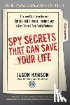 Hanson, Jason - SPY SECRETS THAT CAN SAVE YOUR