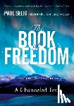 Selig, Paul (Paul Selig) - The Book of Freedom