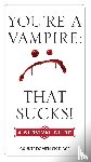 Dicce, Domenick (Domenick Dicce) - You'Re a Vampire: That Sucks!