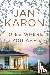 Karon, Jan - To Be Where You Are