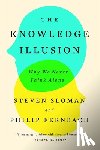 Sloman, Steven, Fernbach, Philip - Knowledge Illusion