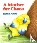 Kasza, Keiko - A Mother for Choco