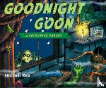  - Goodnight Goon: a Petrifying Parody