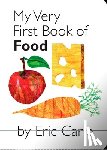 Carle, Eric - Carle, E: My Very First Book of Food