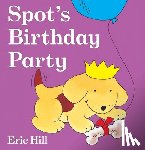Hill, Eric - Spot's Birthday Party: A Lift-The-Flap Book