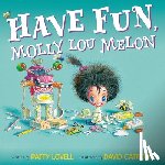 Lovell, Patty - Have Fun, Molly Lou Melon