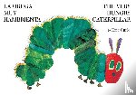 Carle, Eric - La oruga muy hambrienta/The Very Hungry Caterpillar
