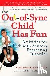 Carol Kranowitz - The Out-of-Sync Child Has Fun, Revised Edition