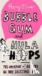 Oliver, Harry - Bubble Gum and Hula Hoops