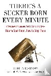 Robinson, Jeffrey C. - There's A Sucker Born Every Minute