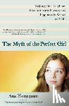 Homayoun, Ana (Ana Homayoun) - The Myth of the Perfect Girl