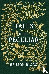 Ransom Riggs, Andrew Davidson - Tales of the Peculiar