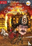 Pascal, Janet B., Who HQ - What Was the Great Chicago Fire?