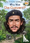 Labrecque, Ellen, Who HQ - Who Was Che Guevara?