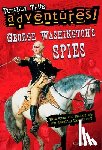 Friddell, Claudia - George Washington's Spies (Totally True Adventures)