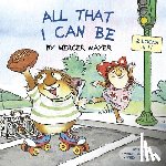 Mayer, Mercer - All That I Can Be (Little Critter)
