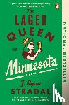 Stradal, J Ryan - The Lager Queen of Minnesota