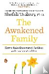 Shefali Tsabary, Ph.D. - Awakened Family