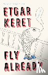 Keret, Etgar - Fly Already