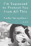 Spiegelman, Nadja - IM SUPPOSED TO PROTECT YOU FRO