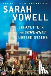 Vowell, Sarah - Lafayette in the Somewhat United States