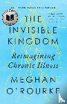 O'Rourke, Meghan - The Invisible Kingdom