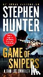 Hunter, Stephen - Game of Snipers