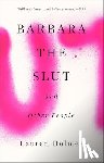 Holmes, Lauren - Barbara the Slut and Other People