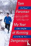 Foreman, Tom - My Year of Running Dangerously